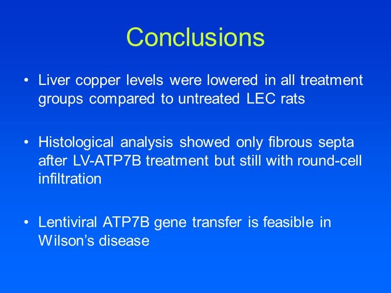 Conclusions Liver copper levels were lowered in all treatment groups compared to untreated LEC